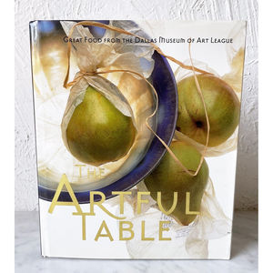 The Artful Table Cookbook by the Dallas Museum of Art League 1995